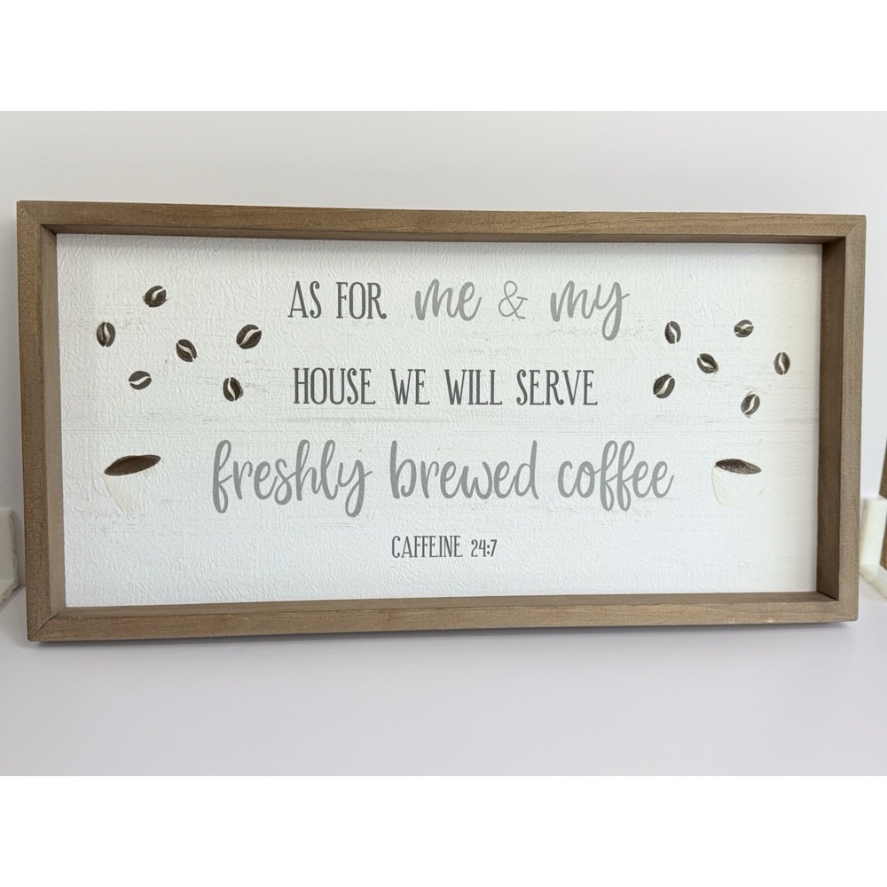 As For Me And My House We Will Serve Freshly Brewed Coffee Caffeine 24:7 Decor - Picture 1 of 7